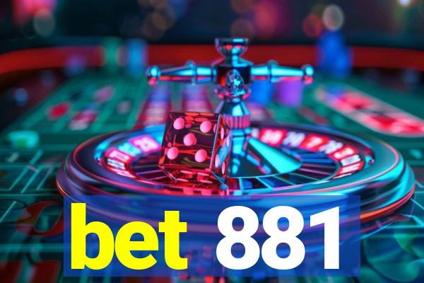 bet 881
